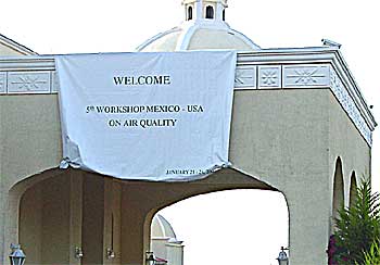 Hotel Del Rey Ixtapan de la Sal put up a welcoming sign for the Fifth Mexico-US Workshop on Air Quality.
